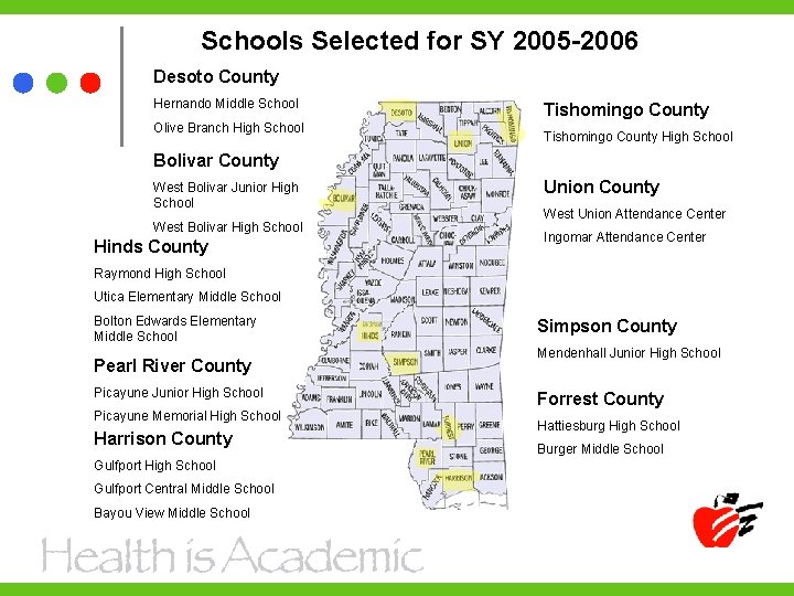 Schools Selected for SY 2005 -2006 Desoto County Hernando Middle School Olive Branch High