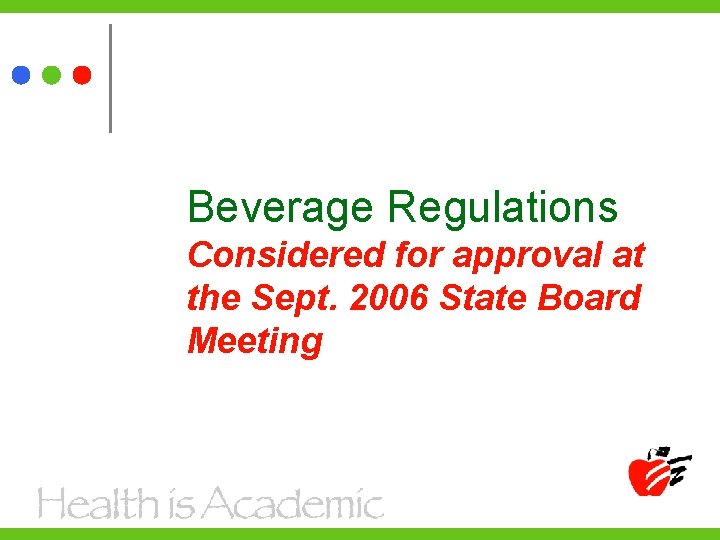 Beverage Regulations Considered for approval at the Sept. 2006 State Board Meeting 