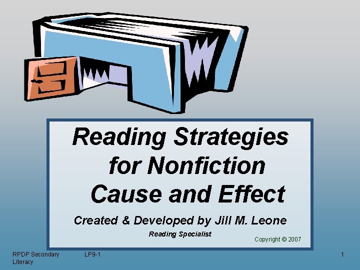 Reading Strategies for Nonfiction Cause and Effect Created & Developed by Jill M. Leone