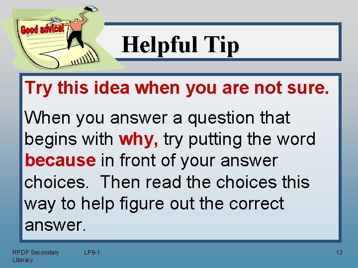 Helpful Tip Try this idea when you are not sure. When you answer a