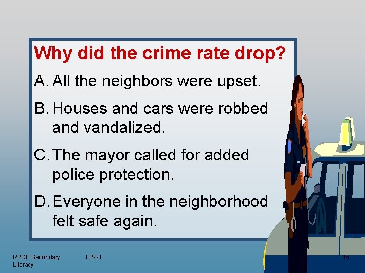 Why did the crime rate drop? A. All the neighbors were upset. B. Houses