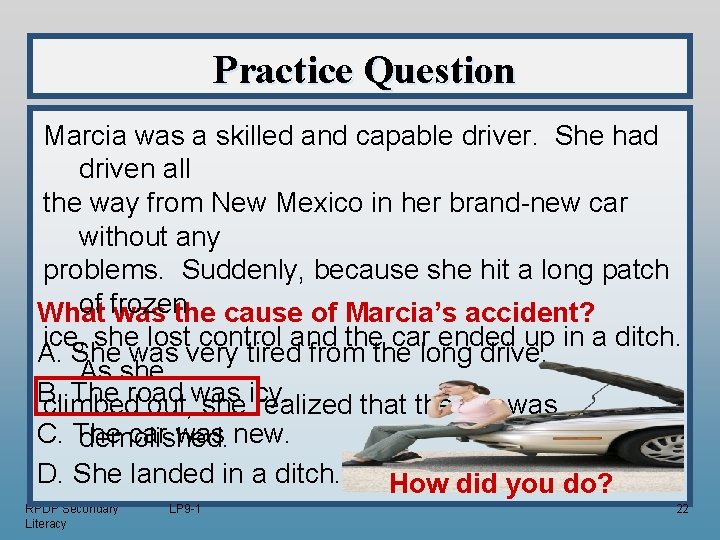 Practice Question Marcia was a skilled and capable driver. She had driven all the