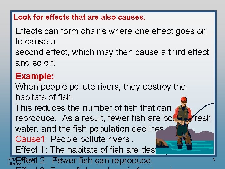 Look for effects that are also causes. Effects can form chains where one effect