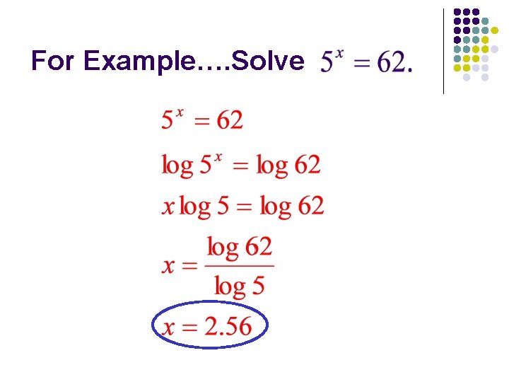 For Example…. Solve 