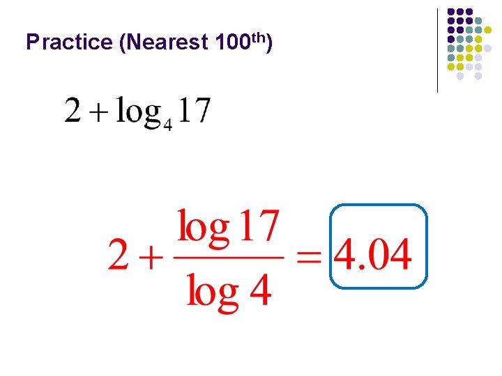 Practice (Nearest 100 th) 