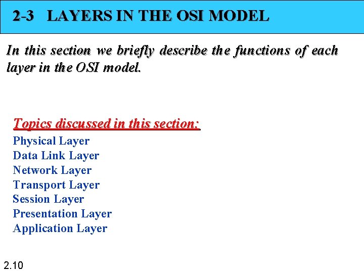 2 -3 LAYERS IN THE OSI MODEL In this section we briefly describe the