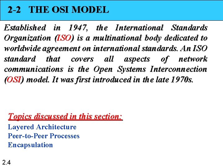 2 -2 THE OSI MODEL Established in 1947, the International Standards Organization (ISO) is