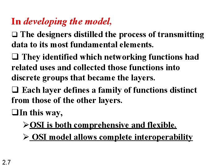 In developing the model, q The designers distilled the process of transmitting data to