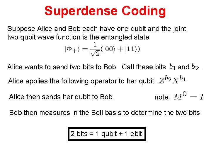 Superdense Coding Suppose Alice and Bob each have one qubit and the joint two