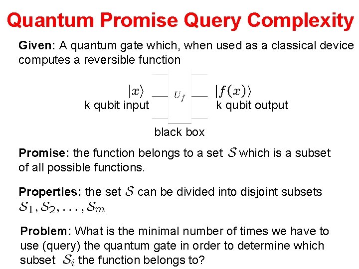 Quantum Promise Query Complexity Given: A quantum gate which, when used as a classical