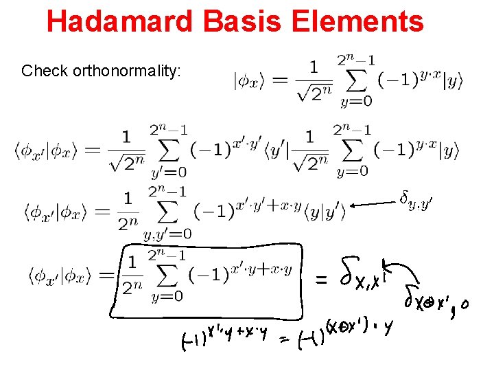Hadamard Basis Elements Check orthonormality: 