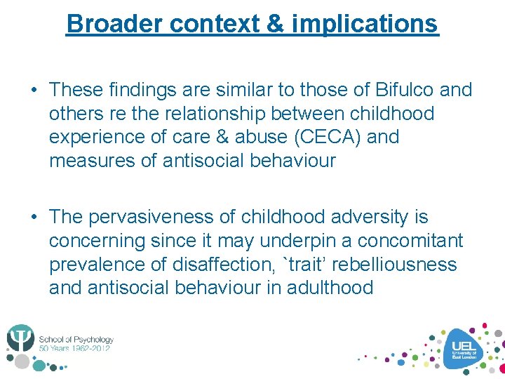 Broader context & implications • These findings are similar to those of Bifulco and