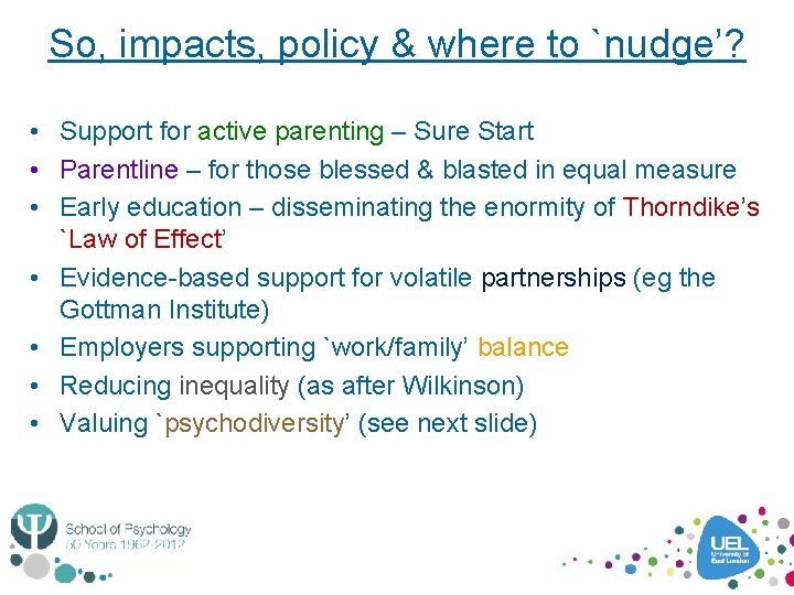 So, impacts, policy & where to `nudge’? • Support for active parenting – Sure