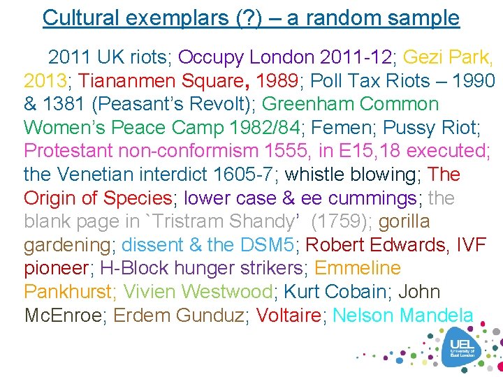 Cultural exemplars (? ) – a random sample 2011 UK riots; Occupy London 2011