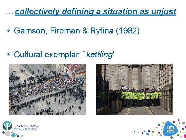 …collectively defining a situation as unjust • Gamson, Fireman & Rytina (1982) • Cultural