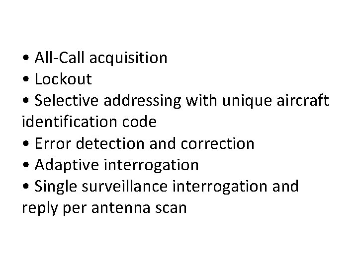  • All-Call acquisition • Lockout • Selective addressing with unique aircraft identification code