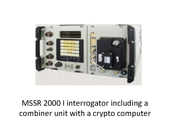 MSSR 2000 I interrogator including a combiner unit with a crypto computer 