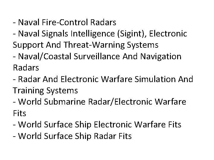- Naval Fire-Control Radars - Naval Signals Intelligence (Sigint), Electronic Support And Threat-Warning Systems
