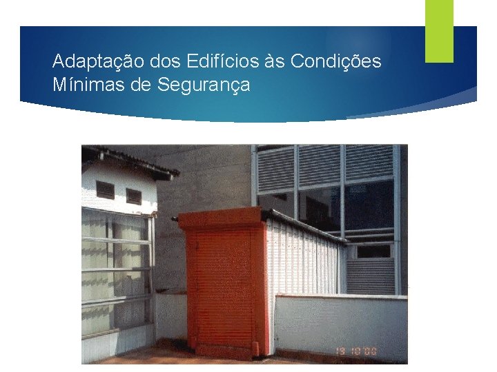 Adaptação dos Edifícios às Condições Mínimas de Segurança 