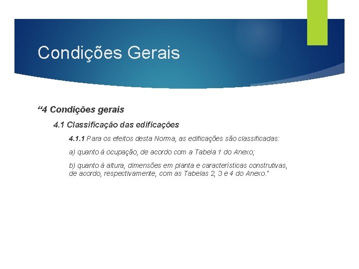 Condições Gerais “ 4 Condições gerais 4. 1 Classificação das edificações 4. 1. 1