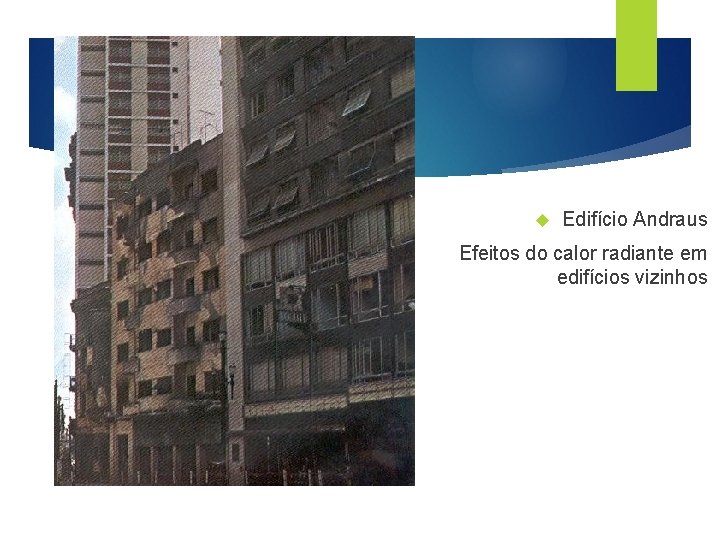  Edifício Andraus Efeitos do calor radiante em edifícios vizinhos 