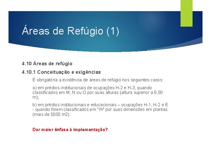 Áreas de Refúgio (1) 4. 10 Áreas de refúgio 4. 10. 1 Conceituação e