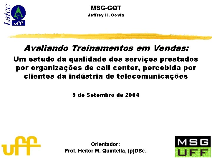 MSG-GQT Jeffrey H. Costa Avaliando Treinamentos em Vendas: Um estudo da qualidade dos serviços