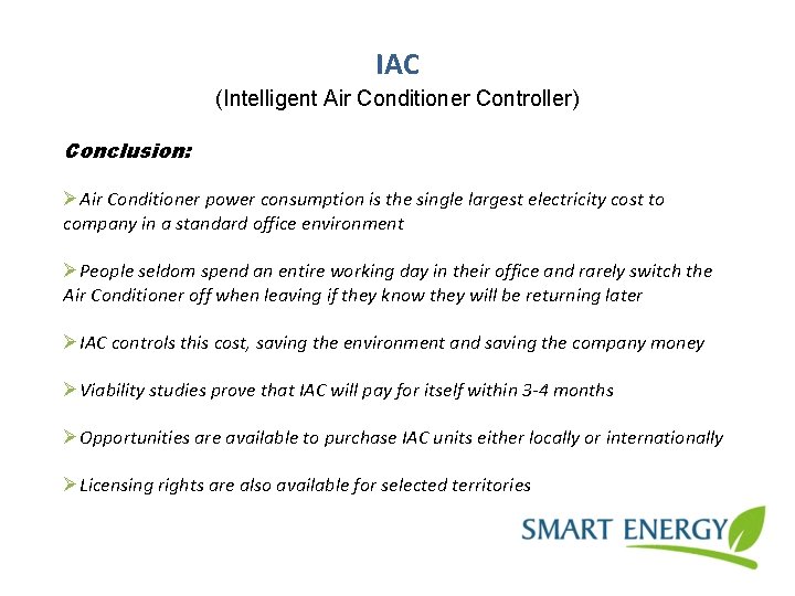 IAC (Intelligent Air Conditioner Controller) Conclusion: ØAir Conditioner power consumption is the single largest