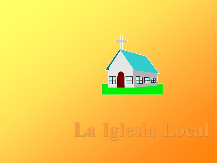 La Iglesia Local 