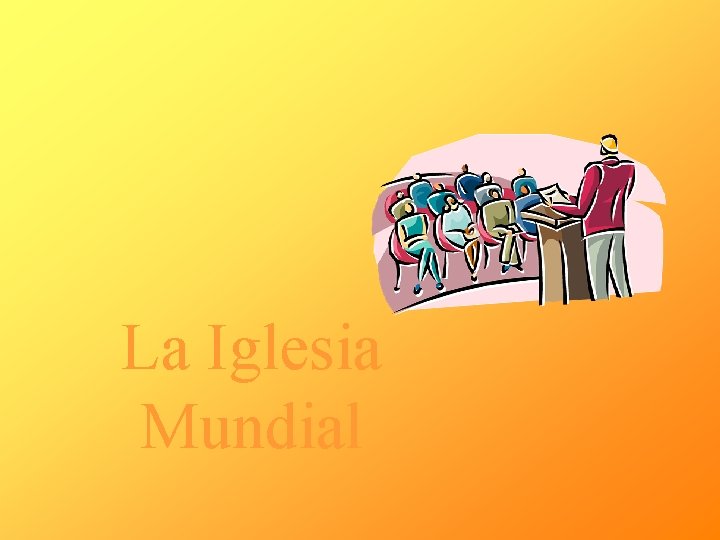 La Iglesia Mundial 