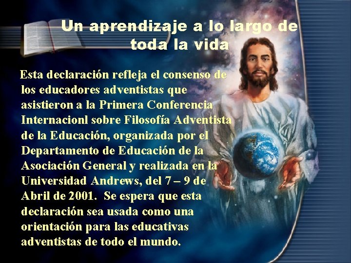 Un aprendizaje a lo largo de toda la vida Esta declaración refleja el consenso