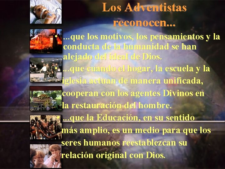 Los Adventistas reconocen. . . • . . . que los motivos, los pensamientos