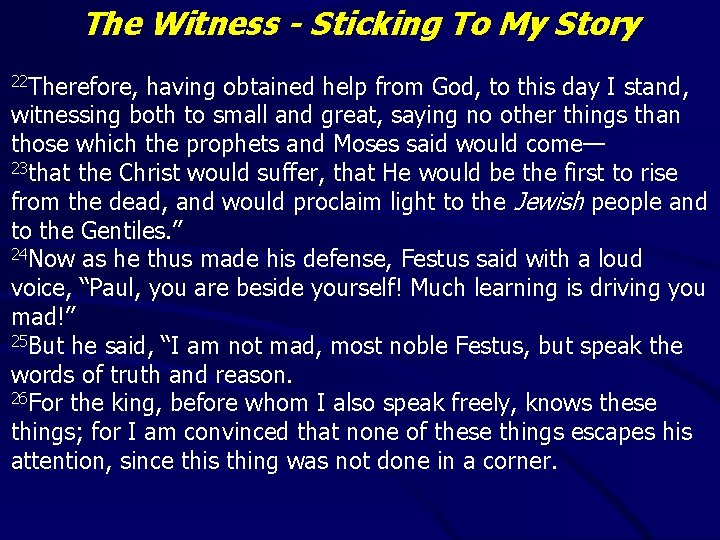 The Witness - Sticking To My Story 22 Therefore, having obtained help from God,