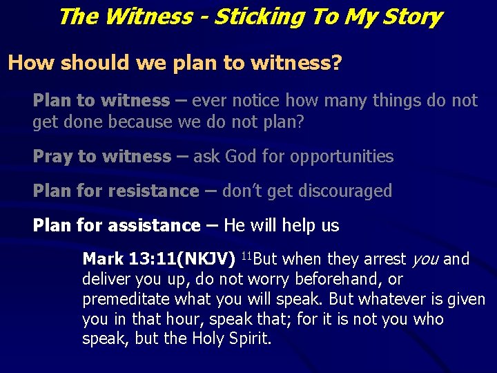 The Witness - Sticking To My Story How should we plan to witness? Plan