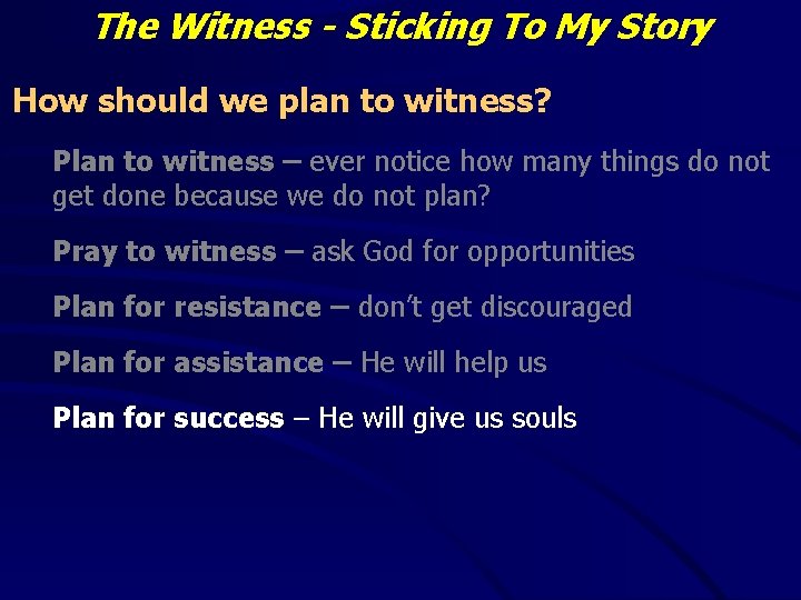 The Witness - Sticking To My Story How should we plan to witness? Plan