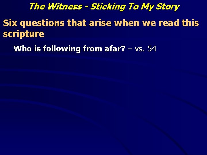 The Witness - Sticking To My Story Six questions that arise when we read