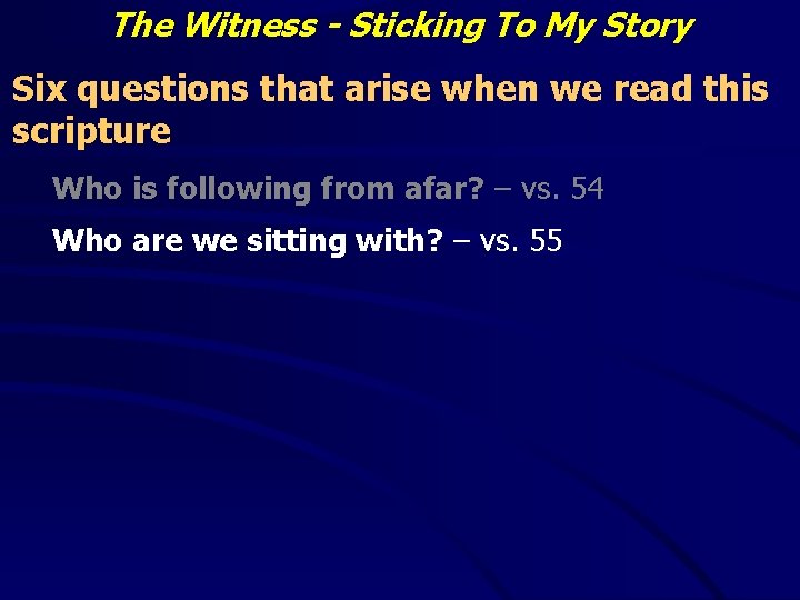 The Witness - Sticking To My Story Six questions that arise when we read