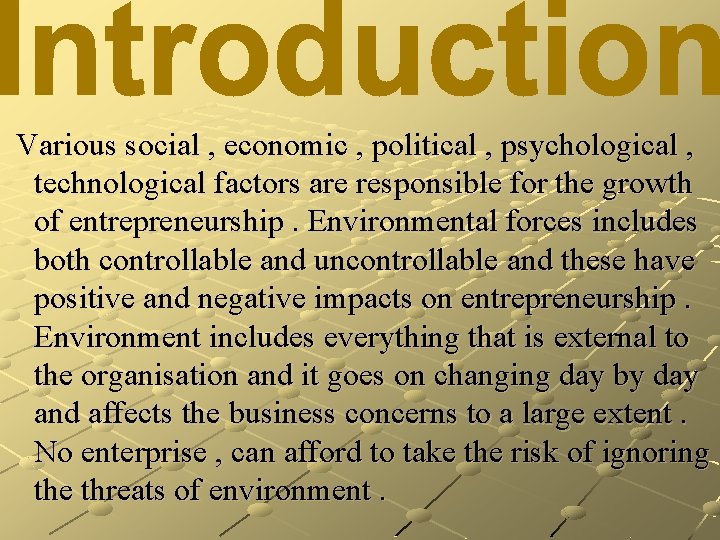 Various social , economic , political , psychological , technological factors are responsible for