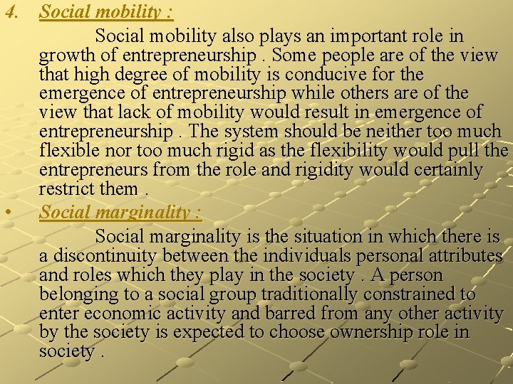 4. Social mobility : Social mobility also plays an important role in growth of