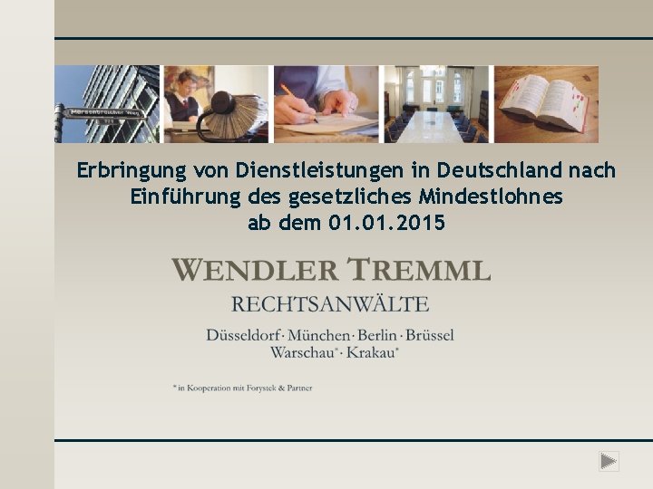 Erbringung von Dienstleistungen in Deutschland nach Einführung des gesetzliches Mindestlohnes ab dem 01. 2015