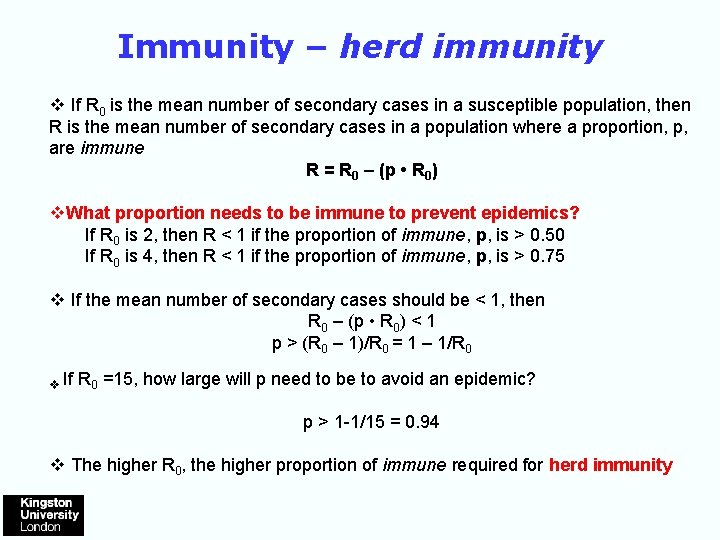 Immunity – herd immunity v If R 0 is the mean number of secondary