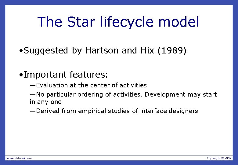 The Star lifecycle model • Suggested by Hartson and Hix (1989) • Important features: