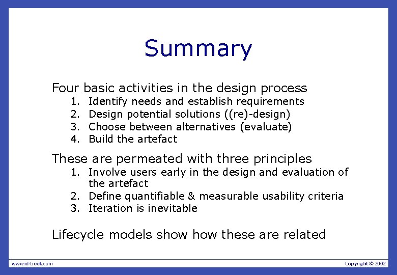 Summary Four basic activities in the design process 1. 2. 3. 4. Identify needs