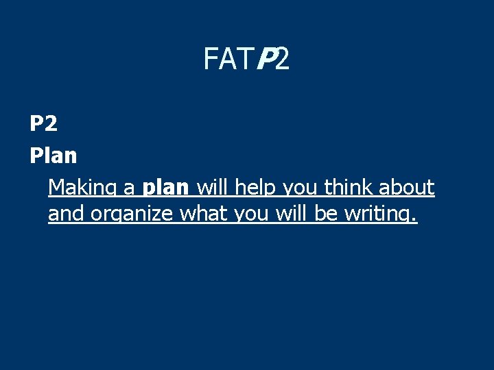 FATP 2 Plan Making a plan will help you think about and organize what