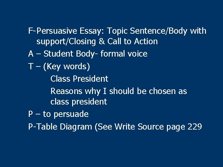 F- Persuasive Essay: Topic Sentence/Body with support/Closing & Call to Action A – Student