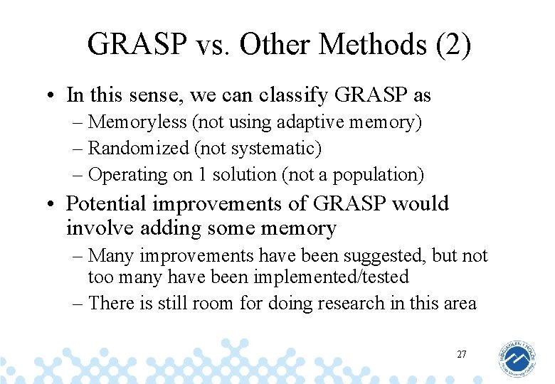 GRASP vs. Other Methods (2) • In this sense, we can classify GRASP as