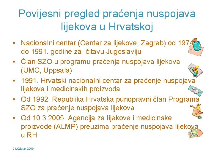 Povijesni pregled praćenja nuspojava lijekova u Hrvatskoj • Nacionalni centar (Centar za lijekove, Zagreb)