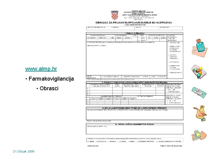 www. almp. hr • Farmakovigilancija • Obrasci 21. Ožujak 2006 