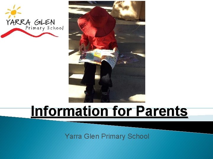 Information for Parents Yarra Glen Primary School 