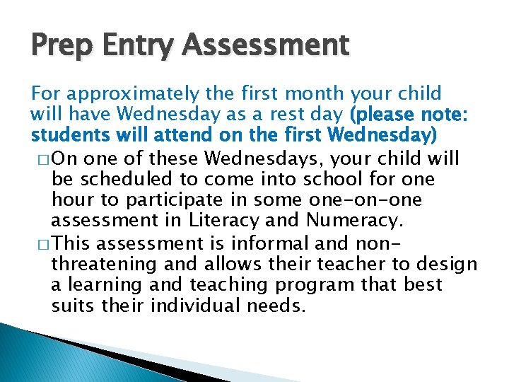 Prep Entry Assessment For approximately the first month your child will have Wednesday as